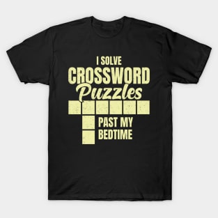 I Solve Crossword Puzzles Past My Bedtime T-Shirt